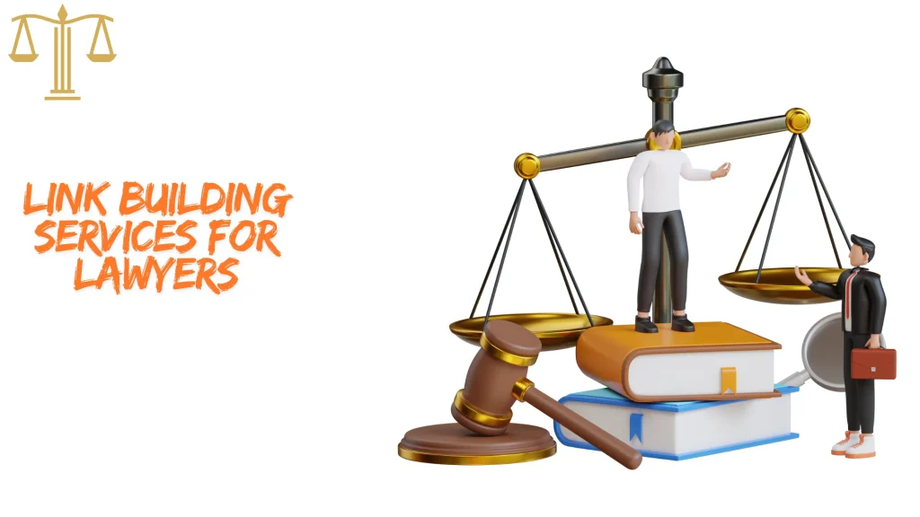 Link Building Services for Lawyers depicted with a legal scale, gavel, and a person standing on books.